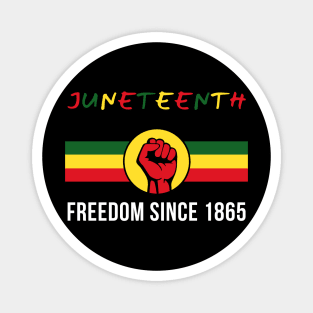 Juneteenth Since 1865 – Embrace Freedom Magnet